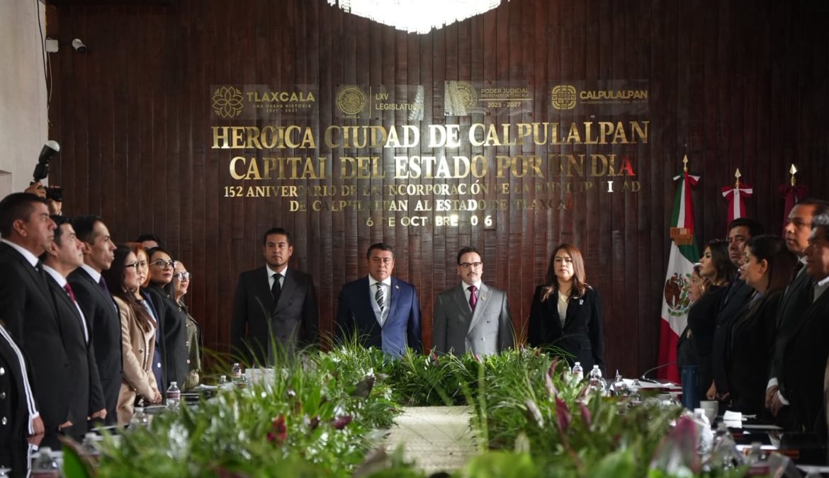 Trasladan los Poderes del Estado a Calpulalpan por el 152 aniversario de su anexión a Tlaxcala